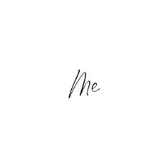 the word me written in cursive writing on a white background