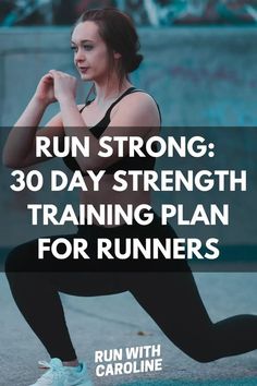 a woman running with the words run strong 30 day strength training plan for runners