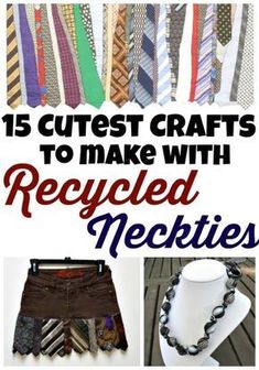 the cover of 15 cute crafts to make with recycled neckties, including ties and necklaces