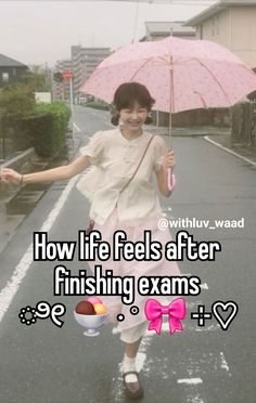 a girl walking down the street with an umbrella in her hand and texting how life feels after finishing exam