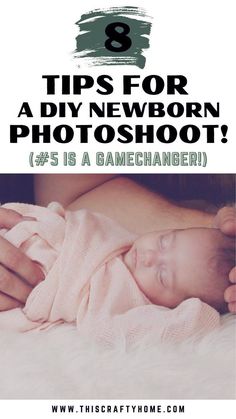 a man holding a baby in his arms with the words 8 tips for a diy newborn