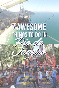 people walking up stairs with the words 7 awesome things to do in rio de tenerios