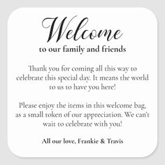 a welcome card with the words,'welcome to our family and friends '