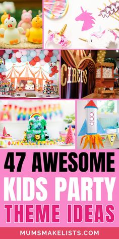 this is a collage of kids party themes and decorations with the words 47 awesome kids'party theme ideas