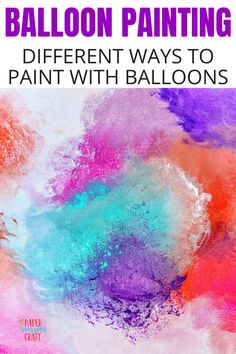 the cover of balloon painting different ways to paint with balloons