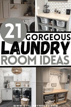 some laundry room ideas with the words, 21 gorgeous laundry room ideas