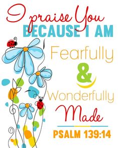 a poster with the words praise you because i am fearless and wonderfully made