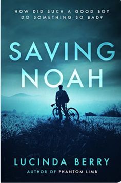 the cover of saving noah by lucnda berry, with an image of a man on a bike