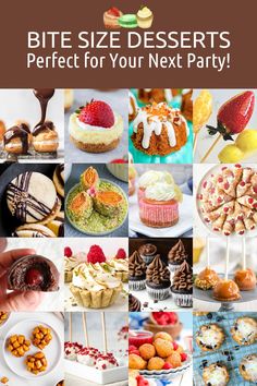 a collage of different desserts with the words bite size desserts perfect for your next party