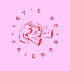 a pink background with an image of a cartoon character and the words let's do friends