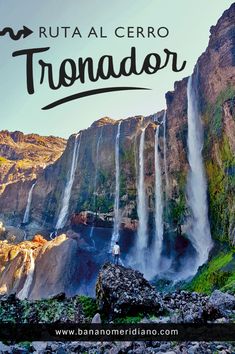 a waterfall with the words ruta al cero tronodor in front of it