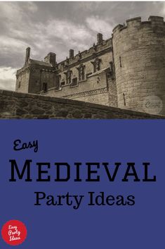 an old castle with the words easy medieval party ideas written on it in black and white