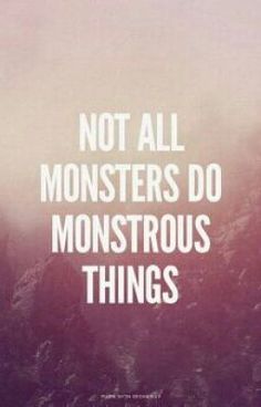 a quote about monsters on a mountain with fog