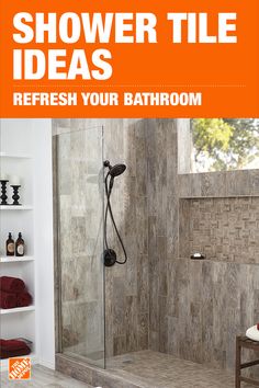 a bathroom shower with the words shower tile ideas refresh your bathroom