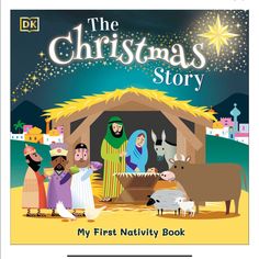 the christmas story my first nativity book with pictures of people and animals around it