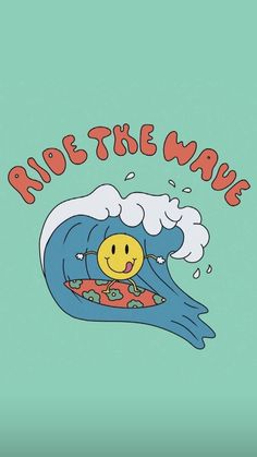 an image of a cartoon character riding a wave with the words ride the wave on it