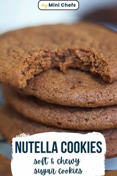 three cookies stacked on top of each other with the words nutella cookies soft and chewy sugar cookies