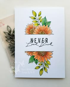 a card with some flowers on it and the words never leave above it in black ink