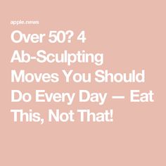 Over 50? 4 Ab-Sculpting Moves You Should Do Every Day — Eat This, Not That! Ab Sculpting, Abdominal Crunch, Improve Mobility, Better Diet, Standing Abs, Weekly Workout Plans, Core Work, Eat This Not That, Ab Exercises