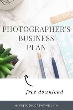 a desk with a plant, notebook and pen on it that says how to start a photographer's business plan