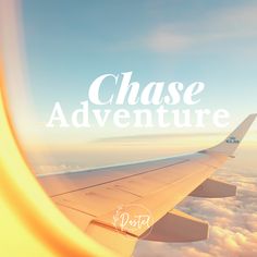 an airplane wing with the words chase adventure above it and clouds in the foreground