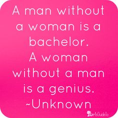 a man without a woman is a bachelor bachelor quote on pink background with white lettering