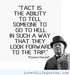 an old man in top hat and coat with quote from winston churchill about fact is the ability to tell someone to go to hell in such a way that they look forward