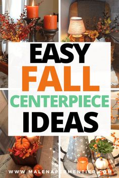 the words easy fall centerpiece ideas are displayed