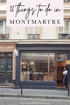 a store front with the words 12 things to do in montmartre on it