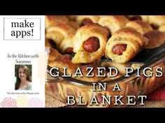 baked pigs in a blanket with the words glazed pigs in a blanket over it and an image of a woman smiling