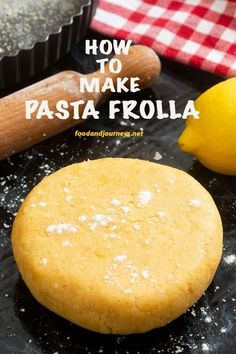 how to make pasta frolla cookies with lemons and cinnamon on the side