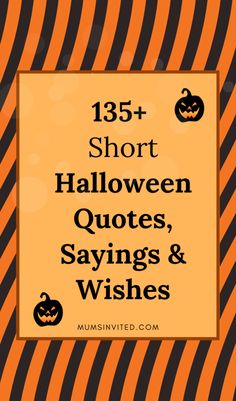 an orange and black striped background with text that reads, 138 short halloween quotes sayings & wishes