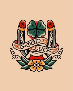 an old school tattoo design with the words good luck and two clovers on it