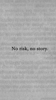 a black and white photo with the words'no risk, no story '