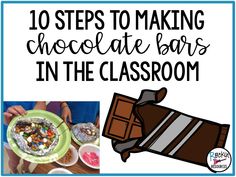 chocolate bars in the classroom with text reading 10 steps to making chocolate bars in the classroom