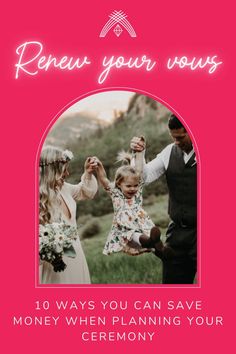 a pink frame with the words, reno your vows 10 ways you can save money when planning your ceremony