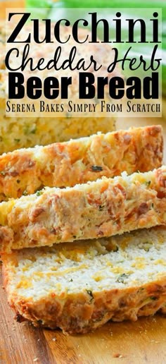 zucchini cheddar herb beer bread on a cutting board with text overlay