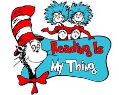 the cat in the hat reading is my thing sign with three dr seuss characters