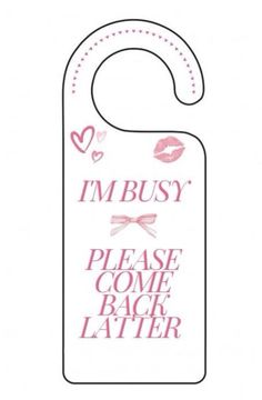 a door hanger with the words imbusy please come back later on it