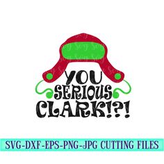 you serious clark? svg file for cutting files