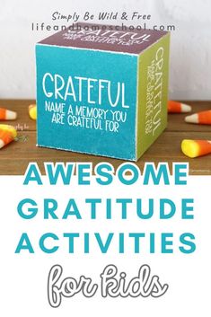 a box with some candy on it and the words, awesome gratitude activities for kids