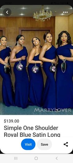 a group of women in blue dresses standing next to each other with the caption, simple one shoulder royal blue satin long