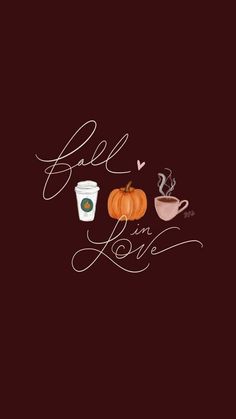 coffee and pumpkins with the words fall in love written on them, along with a cup of coffee