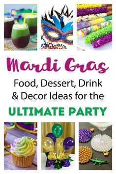 mardi gras food, dessert, drink and decor ideas for the ultimate party