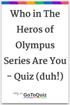 the words who in the hero of olympics series are you quiz duh? on a white