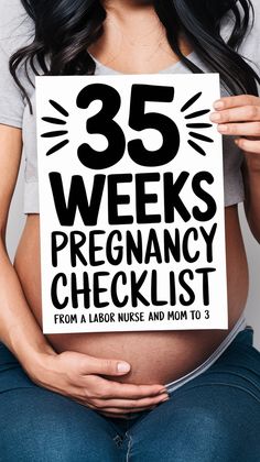 A pinterest pin with a pregnant woman holding her to-do list. The text on the list says "35 Weeks Pregnancy Checklist". Below the image, there's the title "From a labor nurse and mom to 3". The text is in bold and creative lettering, easy to read, with good contrast. The background is white.