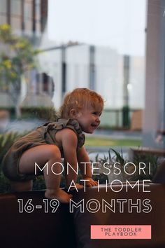 Looking for easy ways to get started with Montessori with your 16-19 month old at home? Check out this guide to learn more! Fun Montessori activity ideas for young toddlers, toddler room design tips, the best Montessori inspired toys and materials for 1 year olds, simple practical life activities, positive parenting tips, and more. #montessori #montessoritoddler #montessoriathome #toddlers #kids #parenting Montessori 16 Month Old