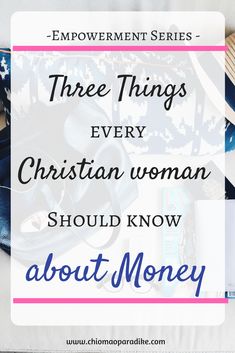 shoes and other items with the words, three things every christian woman should know about money