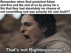 a man with his mouth open and the caption says, that's not righteousness