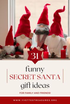 three red and white christmas gnomes with text overlay that reads 31 funny secret santa gift ideas for family and friends